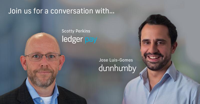 Headshots of our speakers. Scotty Perkins of LedgerPay and Jose Luis-Gomes of dunnhumby discuss the value of payments intelligence.
