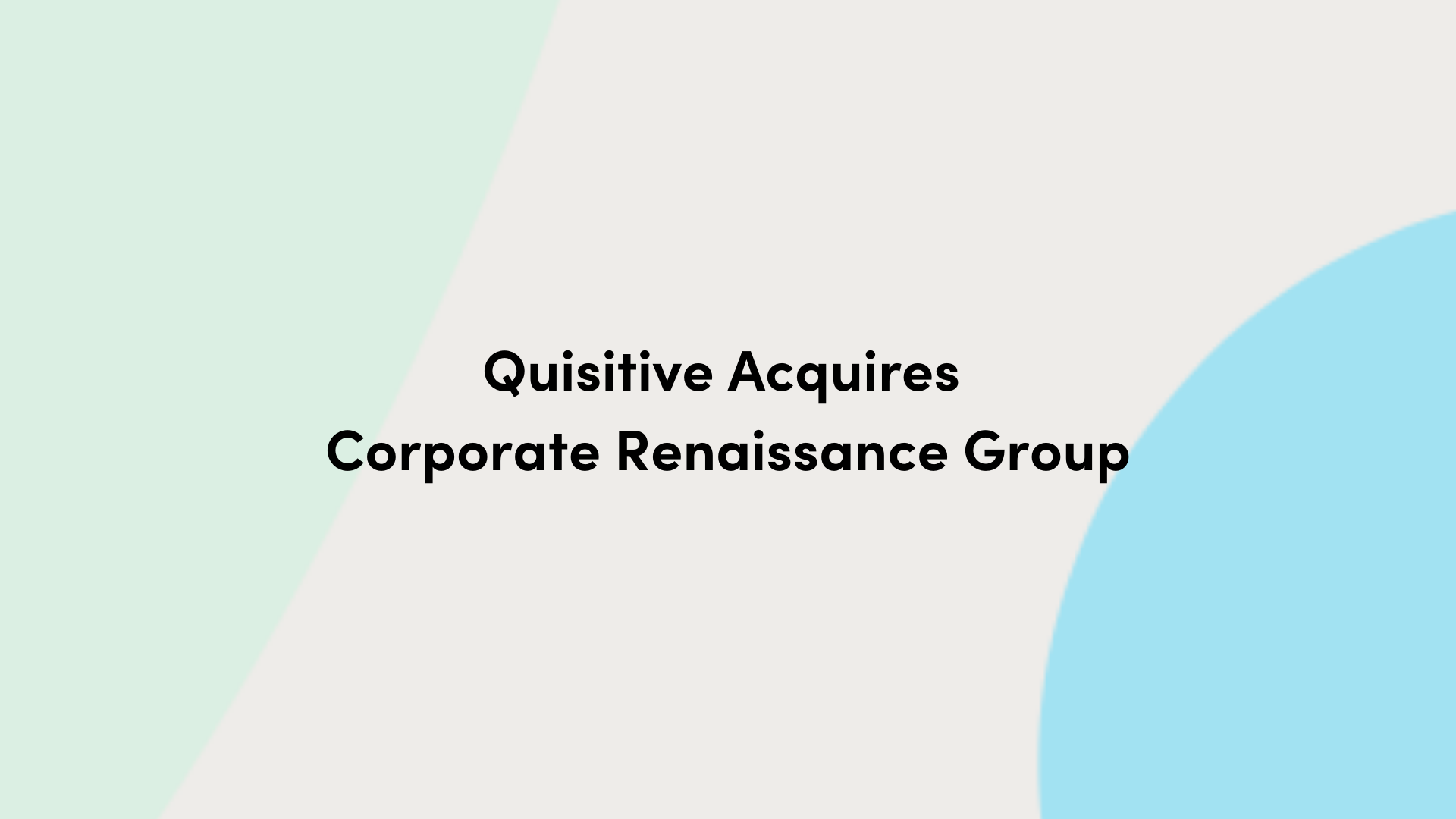 Multicolored background with text that reads Quisitive Acquires Corporate Renaissance Group
