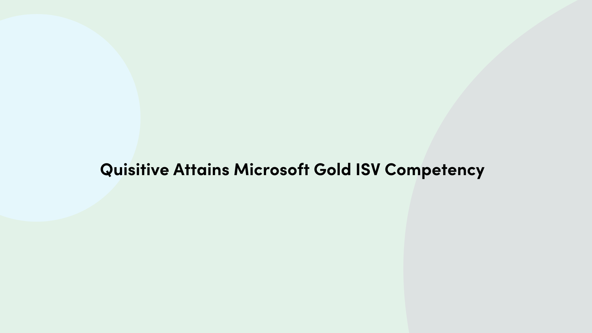 Green, blue and grey background with text that reads Quisitive Attains Microsoft Gold ISV Competency