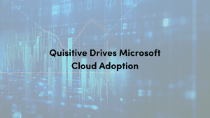 Blue background with digital imagery with text that reads Quisitive Drives Microsoft Cloud Adoption