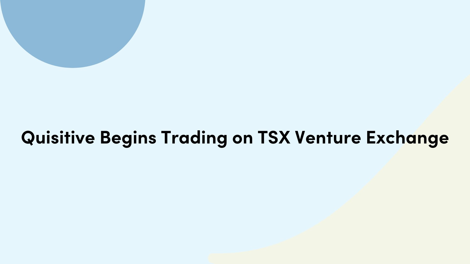 Multicolored background with text that reads Quisitive Begins Trading on TSX Venture Exchange