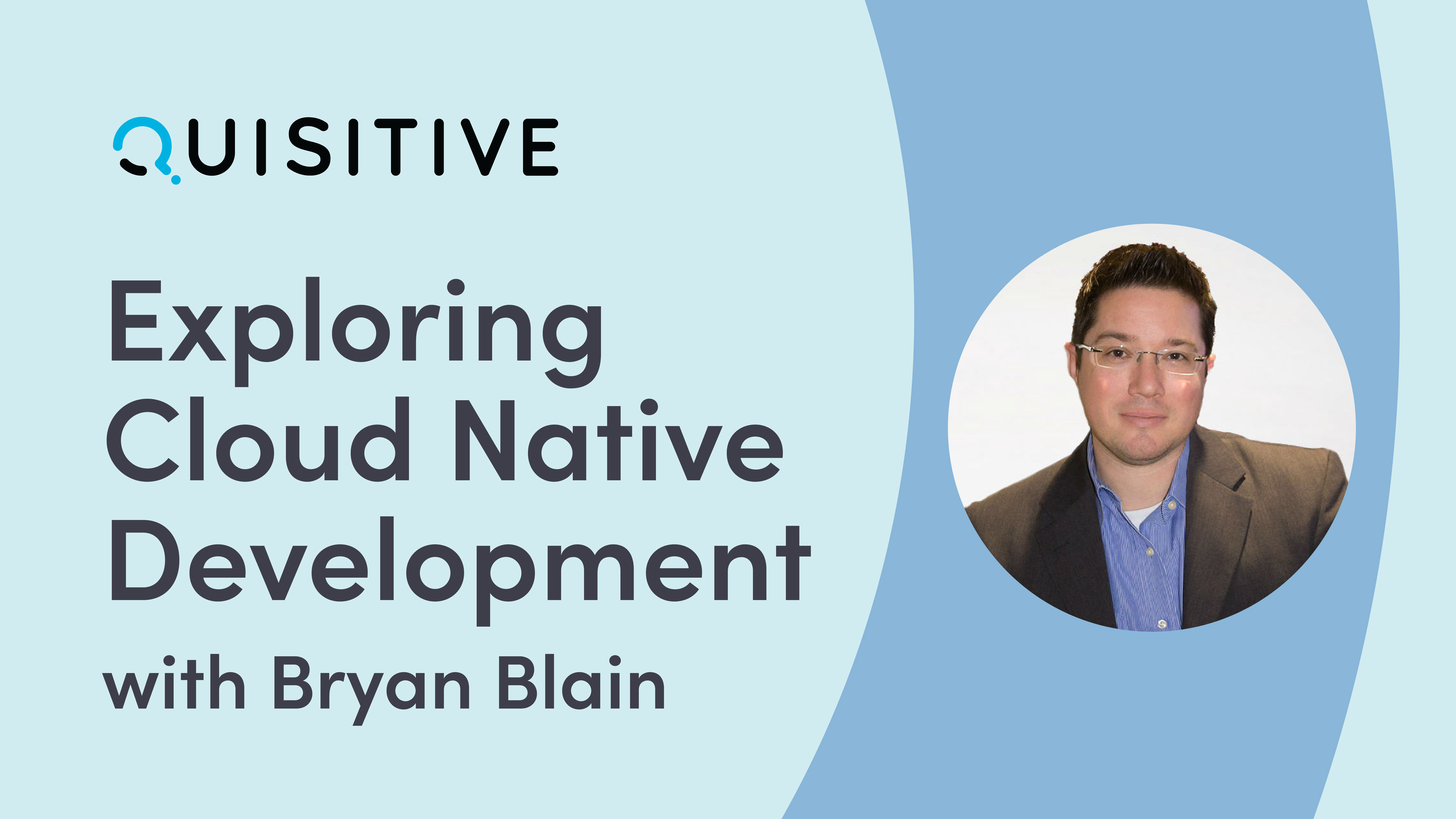 Exploring Cloud Native Application Development with Bryan Blain Feature Image