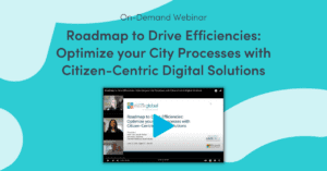 ON-DEMAND WEBINAR Roadmap to Drive Efficiencies: Optimize your City Processes with Citizen-Centric Digital Solutions feature Image, MazikCity Product
