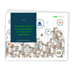 Sage Intacct eBook: The Benefits of Cloud Accounting Software for Public Benefit Organizations Preview