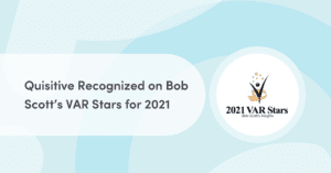 Feature Image: Quisitive Recognized on Bob Scott’s VAR Stars for 2021