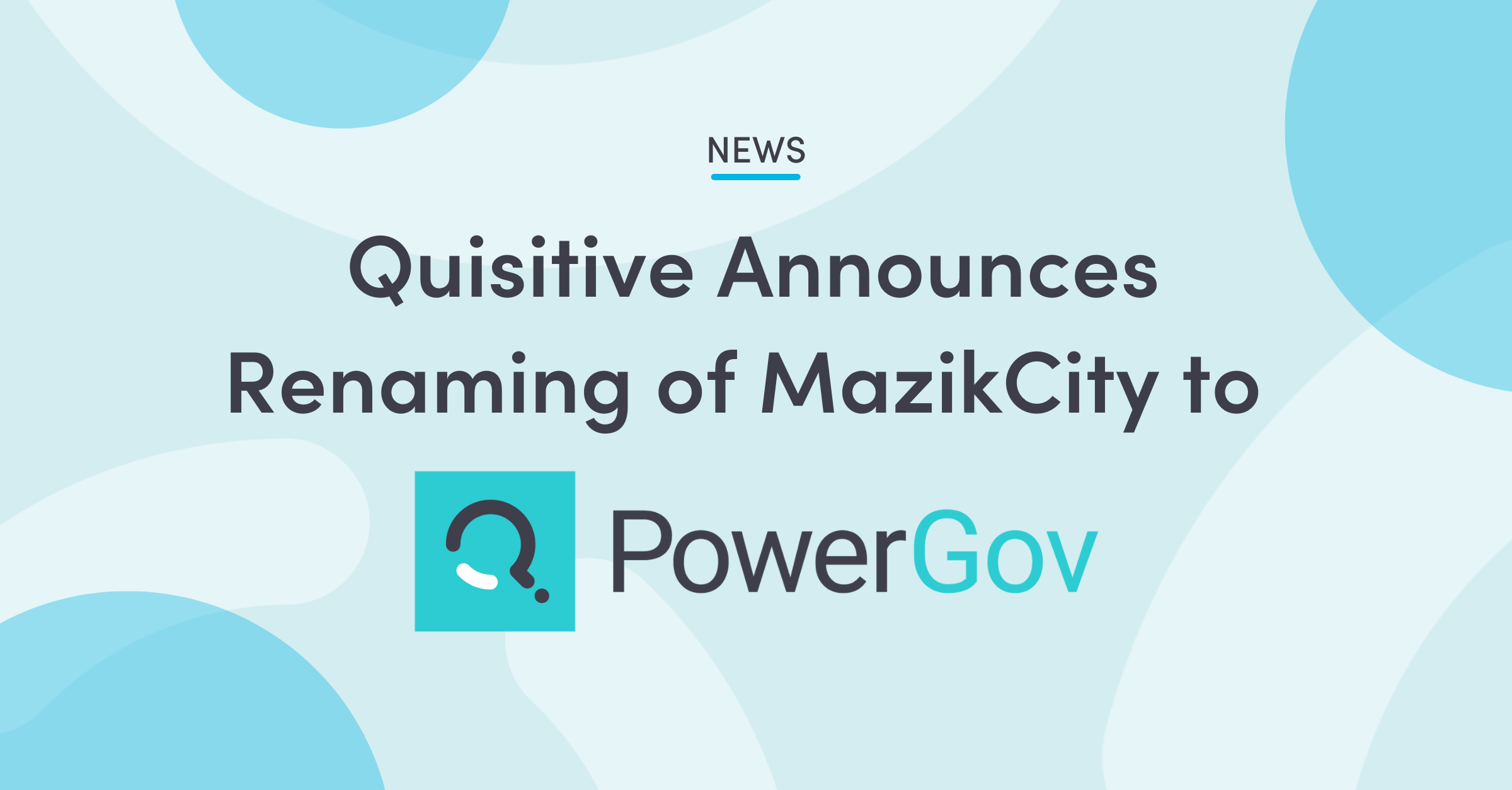 News: Quisitive Announces Renaming of MazikCity to PowerGov Feature Image