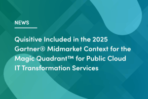 News Feature Image Quisitive Included in the 2025 Gartner® Midmarket Context for the Magic Quadrant™ for Public Cloud IT Transformation Services