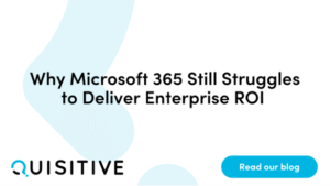 Why Microsoft 365 Still Struggles to Deliver Enterprise ROI Blog Feature Image