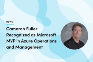 News Feature Image: Cameron Fuller Recognized as Microsoft MVP